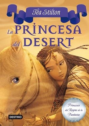 LA PRINCESA DEL DESERT (PRINCESES DEL REGNE DE LA FANTASIA, 3) | 9788499326450 | Galatea Llibres | Llibreria online de Reus, Tarragona | Comprar llibres en català i castellà online