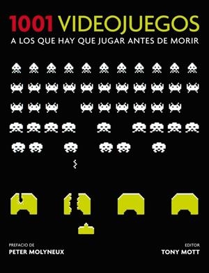 1001 VIDEOJUEGOS A LOS QUE HAY QUE JUGAR ANTES DE MORIR | 9788425346187 | MOTT, TONY | Galatea Llibres | Librería online de Reus, Tarragona | Comprar libros en catalán y castellano online