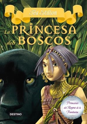 LA PRINCESA DELS BOSCOS (PRINCESES DEL REGNE DE LA FANTASIA, 4) | 9788499327990 | Galatea Llibres | Llibreria online de Reus, Tarragona | Comprar llibres en català i castellà online