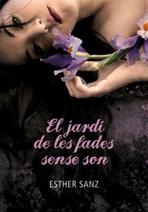 EL JARDÍ DE LES FADES SENSE SON | 9788484419259 | SANZ, ESTHER | Galatea Llibres | Llibreria online de Reus, Tarragona | Comprar llibres en català i castellà online