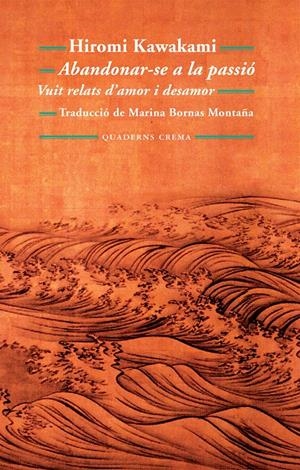 ABANDONAR-SE A LA PASSIÓ | 9788477275190 | KAWAKAMI, HIROMI | Galatea Llibres | Llibreria online de Reus, Tarragona | Comprar llibres en català i castellà online