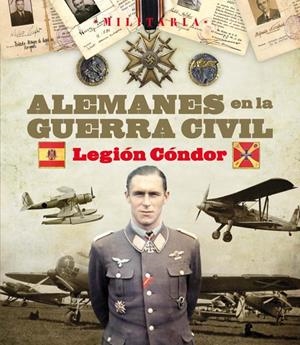 LEGIÓN CÓNDOR | 9788499280752 | ARIAS RAMOS, RAÚL / MOLINA FRANCO, LUCAS | Galatea Llibres | Llibreria online de Reus, Tarragona | Comprar llibres en català i castellà online