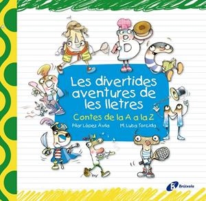 DIVERTIDES AVENTURES DE LES LLETRES | 9788499061283 | LÓPEZ ÁVILA, PILAR | Galatea Llibres | Librería online de Reus, Tarragona | Comprar libros en catalán y castellano online