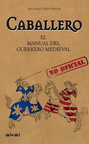 CABALLERO, MANUAL DEL GUERRERO MEDIEVAL | 9788446034728 | PRESTWICH, MICHAEL | Galatea Llibres | Librería online de Reus, Tarragona | Comprar libros en catalán y castellano online