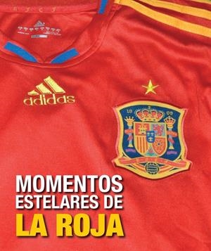 MOMENTOS ESTELARES DE LA ROJA | 9788497858120 | RIVERO, ANTONIO | Galatea Llibres | Librería online de Reus, Tarragona | Comprar libros en catalán y castellano online