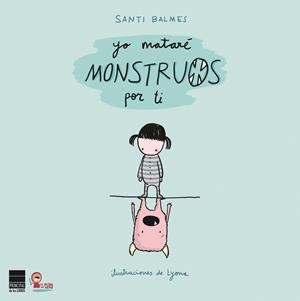 YO MATARÉ MONSTRUOS POR TI | 9788493897888 | BALMES SANFELIU, SANTI | Galatea Llibres | Librería online de Reus, Tarragona | Comprar libros en catalán y castellano online