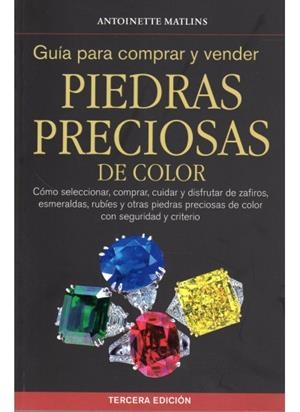 GUÍA PARA COMPRAR Y VENDER PIEDRAS PRECIOSAS DE COLOR | 9788428215657 | MATLINS, ANTOINETTE | Galatea Llibres | Llibreria online de Reus, Tarragona | Comprar llibres en català i castellà online