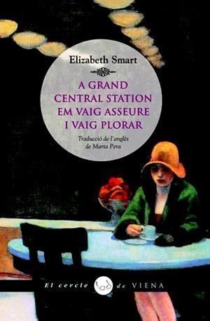 A GRAND CENTRAL STATION EM VAIG ASSEURE I VAIG PLORAR | 9788483306666 | SMART, ELIZABETH | Galatea Llibres | Llibreria online de Reus, Tarragona | Comprar llibres en català i castellà online