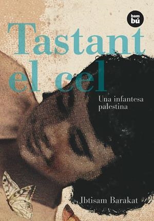 TASTANT EL CEL | 9788483430651 | BARAKAT, IBTISAM | Galatea Llibres | Librería online de Reus, Tarragona | Comprar libros en catalán y castellano online