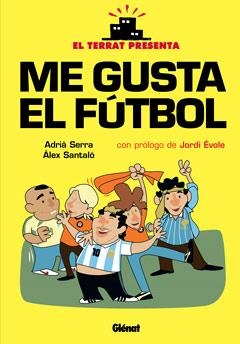 ME GUSTA EL FUTBOL | 9788499473437 | SANTALÓ, ADRIÀ SERRA | Galatea Llibres | Llibreria online de Reus, Tarragona | Comprar llibres en català i castellà online