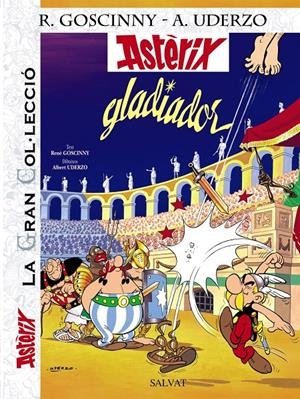 ASTÈRIX GLADIADOR. LA GRAN COL.LECCIÓ | 9788421686768 | UDERZO, ALBERT/GOSCINNY, RENÉ | Galatea Llibres | Llibreria online de Reus, Tarragona | Comprar llibres en català i castellà online