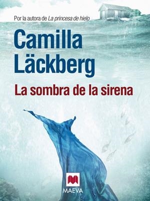 LA SOMBRA DE LA SIRENA | 9788415532002 | LÄCKBERG, CAMILLA | Galatea Llibres | Librería online de Reus, Tarragona | Comprar libros en catalán y castellano online