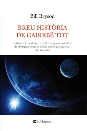 UNA BREU HISTÒRIA DE GAIREBÉ TOT | 9788482648798 | BRYSON, BILL | Galatea Llibres | Llibreria online de Reus, Tarragona | Comprar llibres en català i castellà online
