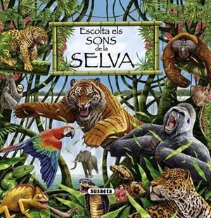ESCOLTA ELS SONS DE LA SELVA | 9788467707038 | SUSAETA, EQUIPO | Galatea Llibres | Librería online de Reus, Tarragona | Comprar libros en catalán y castellano online
