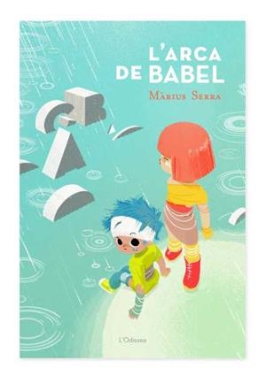 L'ARCA DE BABEL | 9788499328034 | SERRA, MÀRIUS | Galatea Llibres | Librería online de Reus, Tarragona | Comprar libros en catalán y castellano online