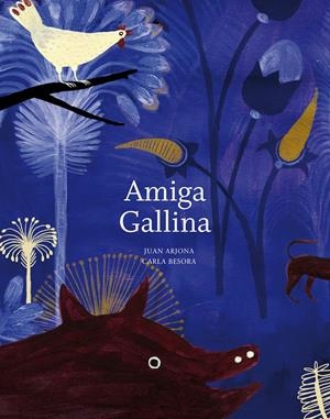 AMIGA GALLINA | 9788493941406 | ARJONA, JUAN | Galatea Llibres | Librería online de Reus, Tarragona | Comprar libros en catalán y castellano online