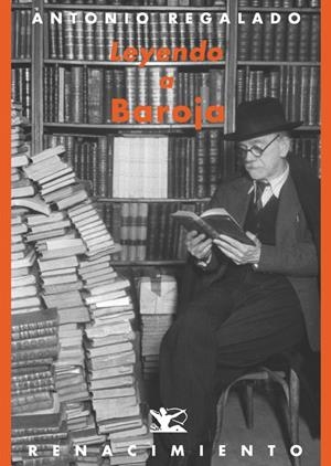 LEYENDO A BAROJA | 9788484726579 | REGALADO, ANTONIO | Galatea Llibres | Librería online de Reus, Tarragona | Comprar libros en catalán y castellano online