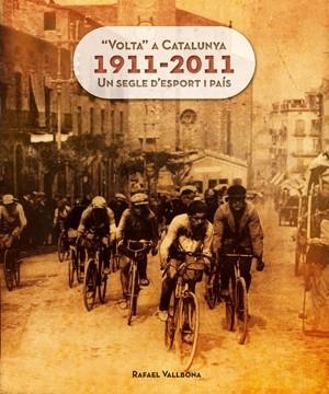 VOLTA A CATALUNYA 1911-2011 | 9788415403609 | VALLBONA, RAFAEL | Galatea Llibres | Librería online de Reus, Tarragona | Comprar libros en catalán y castellano online