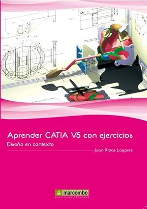 APRENDER CATIA V5 CON EJERCICIOS. DISEÑO EN CONTEXTO | 9788426717580 | RIBAS LAGARES, JUAN | Galatea Llibres | Llibreria online de Reus, Tarragona | Comprar llibres en català i castellà online