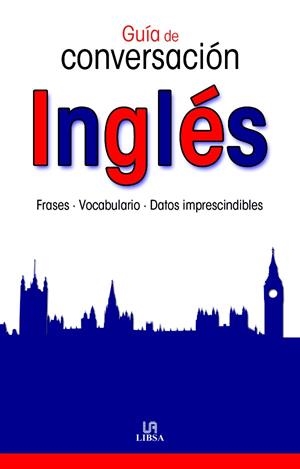 GUIA DE CONVERSACION INGLES | 9788466219907 | EQUIPO EDITORIAL | Galatea Llibres | Librería online de Reus, Tarragona | Comprar libros en catalán y castellano online