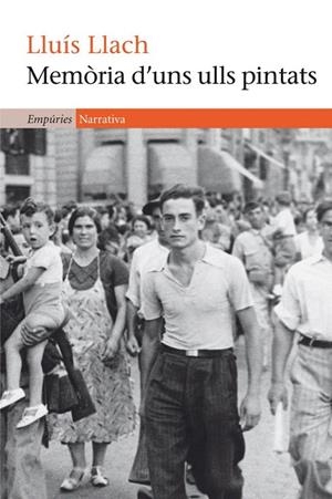 MEMORIA D'UNS ULLS PINTATS | 9788497877596 | LLACH, LLUIS | Galatea Llibres | Llibreria online de Reus, Tarragona | Comprar llibres en català i castellà online