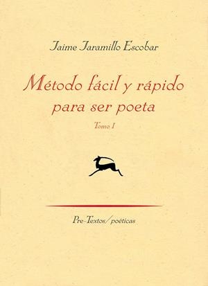 MÉTODO FÁCIL Y RÁPIDO PARA SER POETA | 9788415297413 | JARAMILLO ESCOBAR, JAIME | Galatea Llibres | Llibreria online de Reus, Tarragona | Comprar llibres en català i castellà online