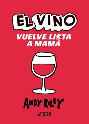 VINO VUELVE LISTA A MAMÁ | 9788415163381 | RILEY, ANDY | Galatea Llibres | Llibreria online de Reus, Tarragona | Comprar llibres en català i castellà online