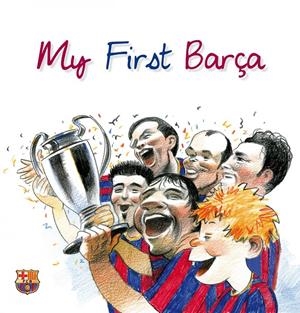 MY FIRST BARÇA | 9788497858144 | ALBERT DE LA TORRE/DAVID ANDREU BACH | Galatea Llibres | Librería online de Reus, Tarragona | Comprar libros en catalán y castellano online