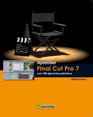 APRENDER FINAL CUT PRO 7 CON 100 EJERCICIOS PRÁCTICOS | 9788426717634 | MEDIAACTIVE | Galatea Llibres | Llibreria online de Reus, Tarragona | Comprar llibres en català i castellà online
