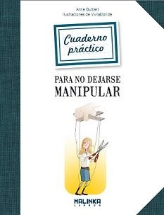 PARA NO DEJARSE MANIPULAR CUADERNO PRACTICA | 9788415322160 | GUIBERT,ANNE | Galatea Llibres | Librería online de Reus, Tarragona | Comprar libros en catalán y castellano online