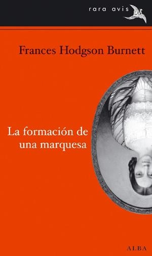 FORMACIÓN DE UNA MARQUESA | 9788484286721 | HODGSON BURNETT, FRANCES | Galatea Llibres | Librería online de Reus, Tarragona | Comprar libros en catalán y castellano online