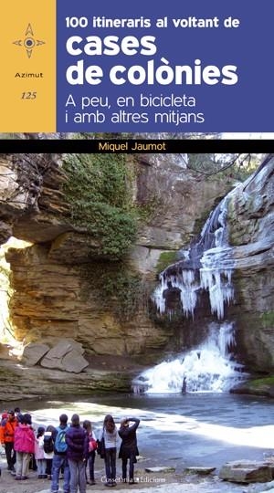 100 ITINERARIS AL VOLTANT DE CASES DE COLÒNIES | 9788415403593 | JAUMOT, MIQUEL | Galatea Llibres | Librería online de Reus, Tarragona | Comprar libros en catalán y castellano online