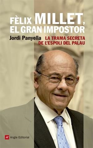 FÈLIX MILLET, EL GRAN IMPOSTOR | 9788415002895 | PANYELLA FERRERES, JORDI | Galatea Llibres | Llibreria online de Reus, Tarragona | Comprar llibres en català i castellà online
