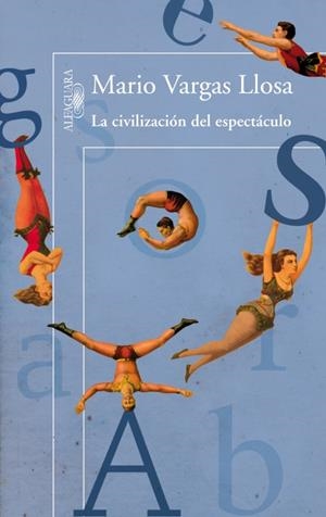 LA CIVILIZACIÓN DEL ESPECTÁCULO | 9788420411484 | VARGAS LLOSA, MARIO | Galatea Llibres | Llibreria online de Reus, Tarragona | Comprar llibres en català i castellà online
