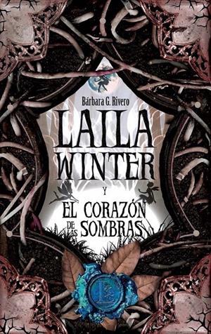 LAILA WINTER IV Y EL CORAZON DE LAS SOMBRAS | 9788496947870 | RIVERO, BARBARA G | Galatea Llibres | Librería online de Reus, Tarragona | Comprar libros en catalán y castellano online