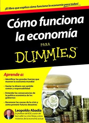 COMO FUNCIONA LA ECONOMIA PARA DUMMIES | 9788432900167 | ABADIA, LEOPOLDO | Galatea Llibres | Librería online de Reus, Tarragona | Comprar libros en catalán y castellano online