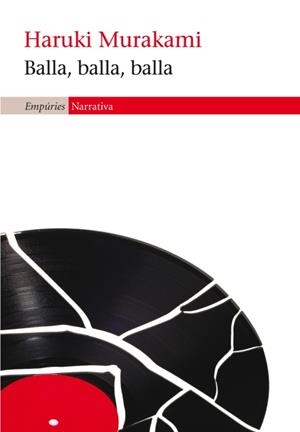 BALLA, BALLA, BALLA | 9788497877978 | MURAKAMI, HARUKI | Galatea Llibres | Librería online de Reus, Tarragona | Comprar libros en catalán y castellano online