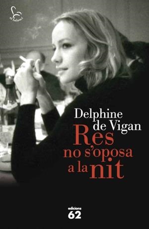 RES NO S'OPOSA A LA NIT | 9788429769708 | DE VIGAN, DELPHINE | Galatea Llibres | Llibreria online de Reus, Tarragona | Comprar llibres en català i castellà online