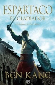 ESPARTACO EL GLADIADOR: GUERRERO, ESCLAVO, HEROE | 9788466653008 | KANE, BEN | Galatea Llibres | Librería online de Reus, Tarragona | Comprar libros en catalán y castellano online