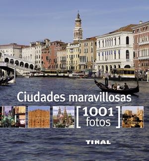 CIUDADES MARAVILLOSAS 1001 FOTOS | 9788499281292 | BAYLE, FRANÇOISE | Galatea Llibres | Librería online de Reus, Tarragona | Comprar libros en catalán y castellano online