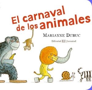 CARNAVAL DE LOS ANIMALES | 9788426138248 | DUBUC, MARIANNE | Galatea Llibres | Librería online de Reus, Tarragona | Comprar libros en catalán y castellano online