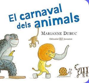 EL CARNAVAL DELS ANIMALS | 9788426138255 | DUBUC, MARIANNE | Galatea Llibres | Librería online de Reus, Tarragona | Comprar libros en catalán y castellano online