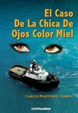 CASO DE LA CHICA DE OJOS COLOR MIEL | 9788499238111 | MARTÍNEZ CAMPO, CARLOS | Galatea Llibres | Llibreria online de Reus, Tarragona | Comprar llibres en català i castellà online