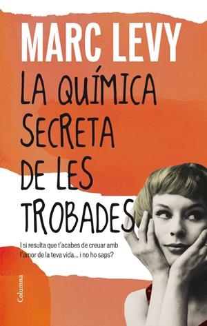 LA QUÍMICA SECRETA DE LES TROBADES | 9788466415187 | LEVY, MARC | Galatea Llibres | Librería online de Reus, Tarragona | Comprar libros en catalán y castellano online