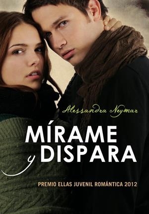 MIRAME Y DISPARA | 9788484418788 | NEYMAR, ALESSANDRA | Galatea Llibres | Librería online de Reus, Tarragona | Comprar libros en catalán y castellano online
