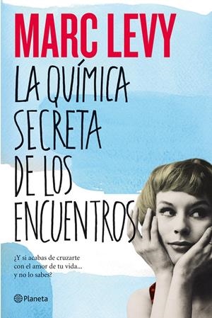LA QUIMICA SECRETA DE LOS ENCUENTROS | 9788408006237 | LEVY, MARC | Galatea Llibres | Librería online de Reus, Tarragona | Comprar libros en catalán y castellano online