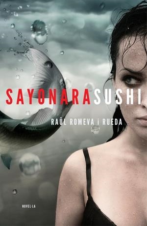 SAYONARA SUSHI | 9788401388002 | ROMEVA Y RUEDA, RAUL | Galatea Llibres | Llibreria online de Reus, Tarragona | Comprar llibres en català i castellà online