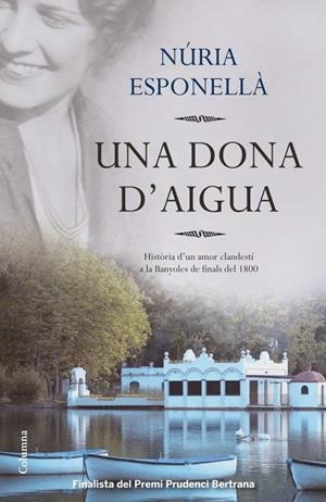 UNA DONA D'AIGUA | 9788466416016 | ESPONELLÀ, NÚRIA | Galatea Llibres | Llibreria online de Reus, Tarragona | Comprar llibres en català i castellà online