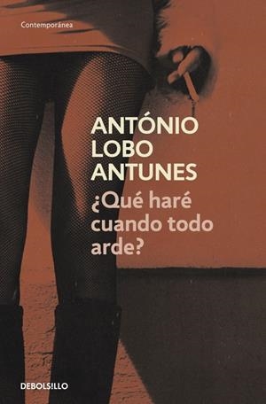 QUÉ HARÉ CUANDO TODO ARDE? | 9788490324714 | LOBO ANTUNES, ANTONIO | Galatea Llibres | Llibreria online de Reus, Tarragona | Comprar llibres en català i castellà online