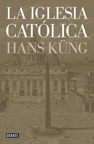 LA IGLESIA CATÓLICA | 9788499923499 | KUENG, HANS | Galatea Llibres | Librería online de Reus, Tarragona | Comprar libros en catalán y castellano online